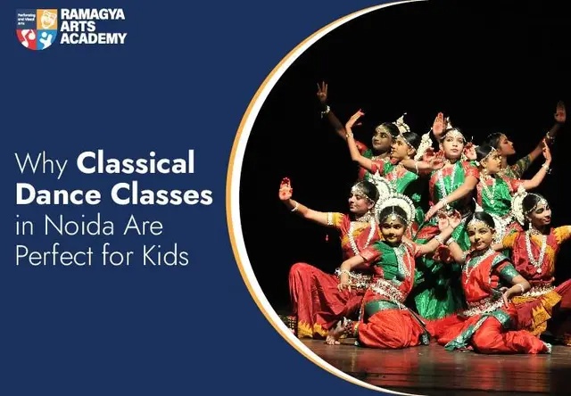 Why Classical Dance Classes in Noida Are Perfect for Kids
